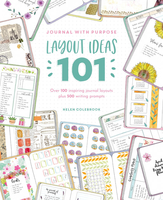 Journal With Purpose Layout Ideas 101: Over 100 inspiring journal layouts plus 500 writing prompts